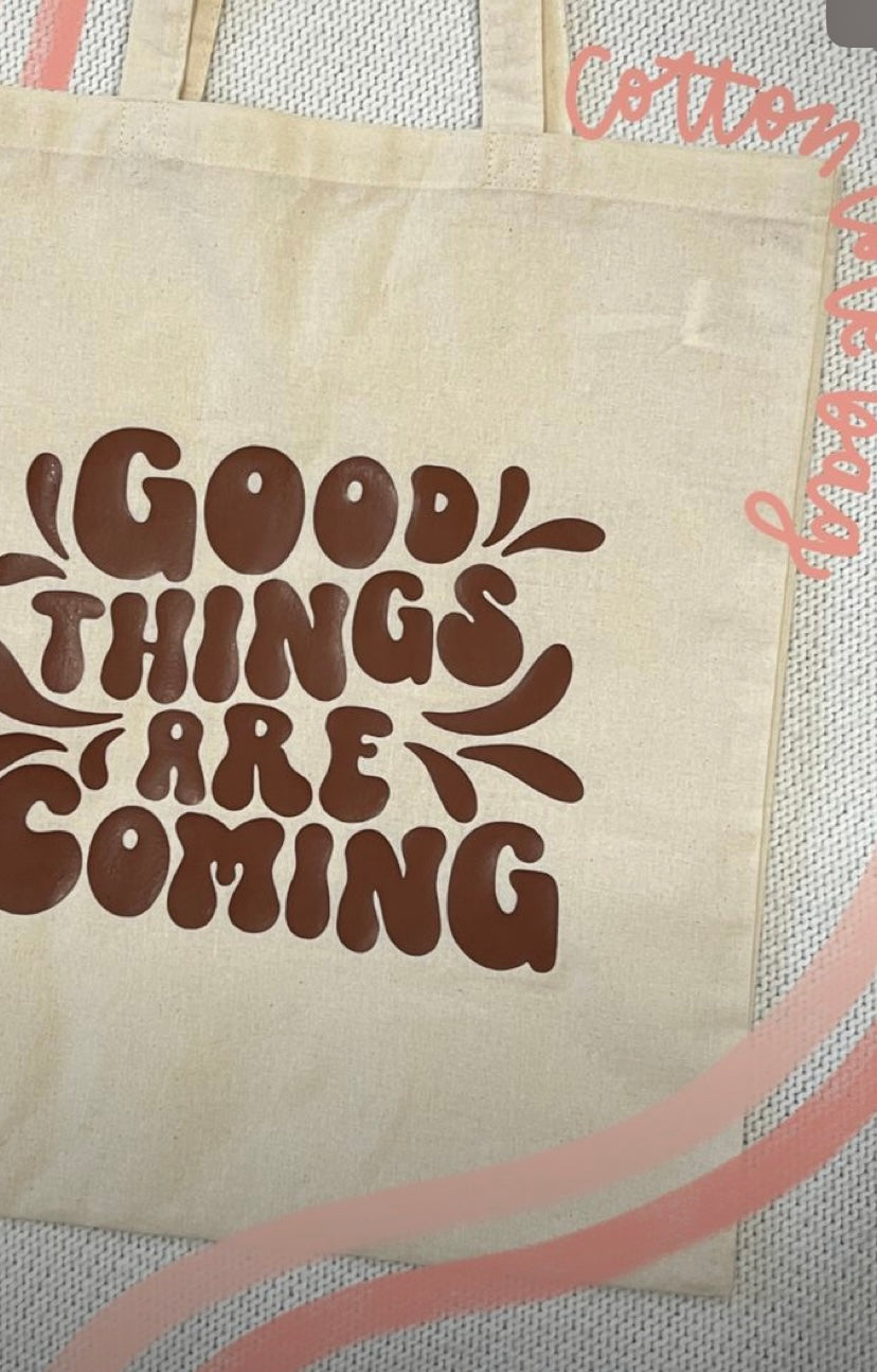 Good Things Are Coming Tote